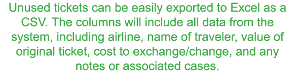 Unused tickets can be easily exported to Excel as a CSV  The columns will include all data from the system  including   