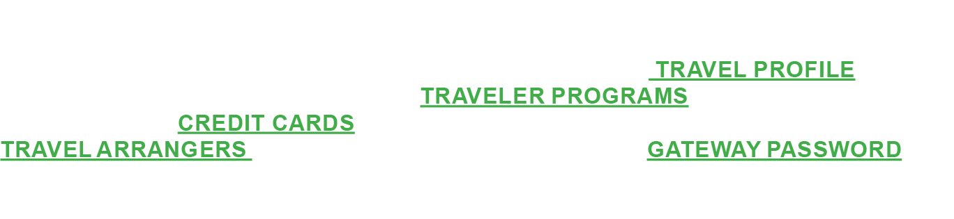 Through the TRAVEL PROFILE section  the Gateway provides travelers with a way to update their traveler information in   