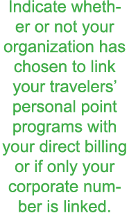 Indicate whether or not your organization has chosen to link your travelers  personal point programs with your direct   