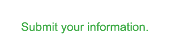 Submit your information 